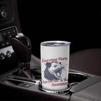 Everything Hurts And I Am Mad At The Government Tumbler Cup Funny Burnout Possum