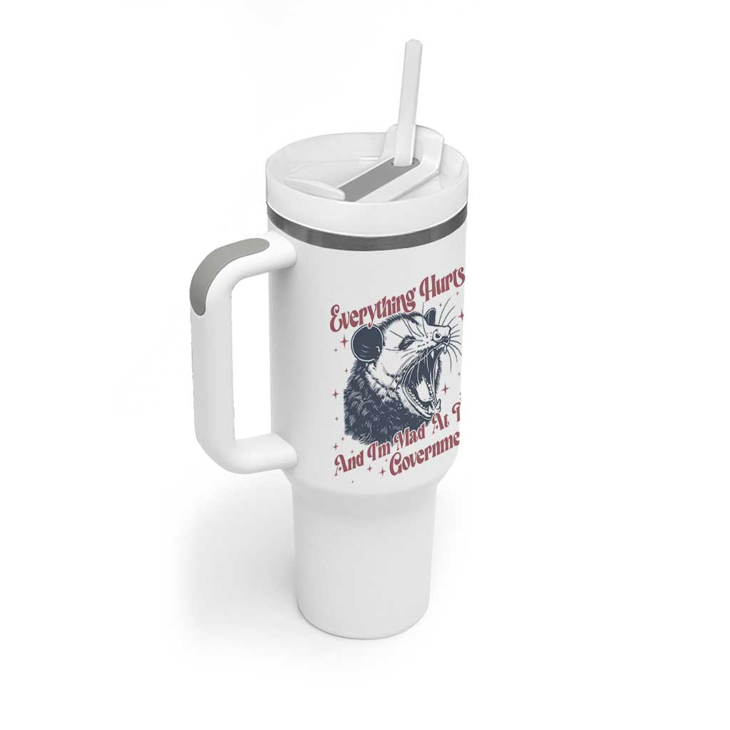 Everything Hurts And I Am Mad At The Government Tumbler With Handle Funny Burnout Possum