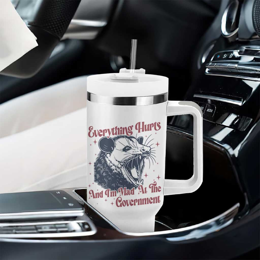 Everything Hurts And I Am Mad At The Government Tumbler With Handle Funny Burnout Possum