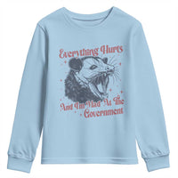 Everything Hurts And I Am Mad At The Government Youth Sweatshirt Funny Burnout Possum