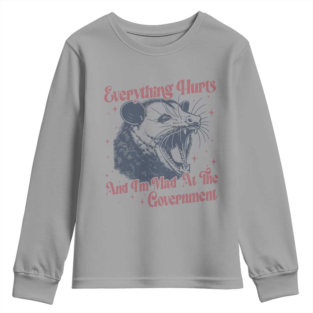 Everything Hurts And I Am Mad At The Government Youth Sweatshirt Funny Burnout Possum
