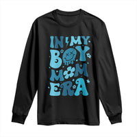Funny In My Boy Mom Era Long Sleeve Shirt Mother's Day