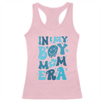 Funny In My Boy Mom Era Racerback Tank Top Mother's Day