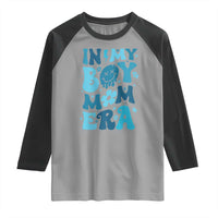 Funny In My Boy Mom Era Raglan Shirt Mother's Day