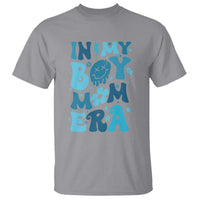 Funny In My Boy Mom Era T Shirt Mother's Day