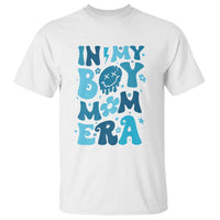 Funny In My Boy Mom Era T Shirt Mother's Day