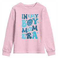 Funny In My Boy Mom Era Youth Sweatshirt Mother's Day