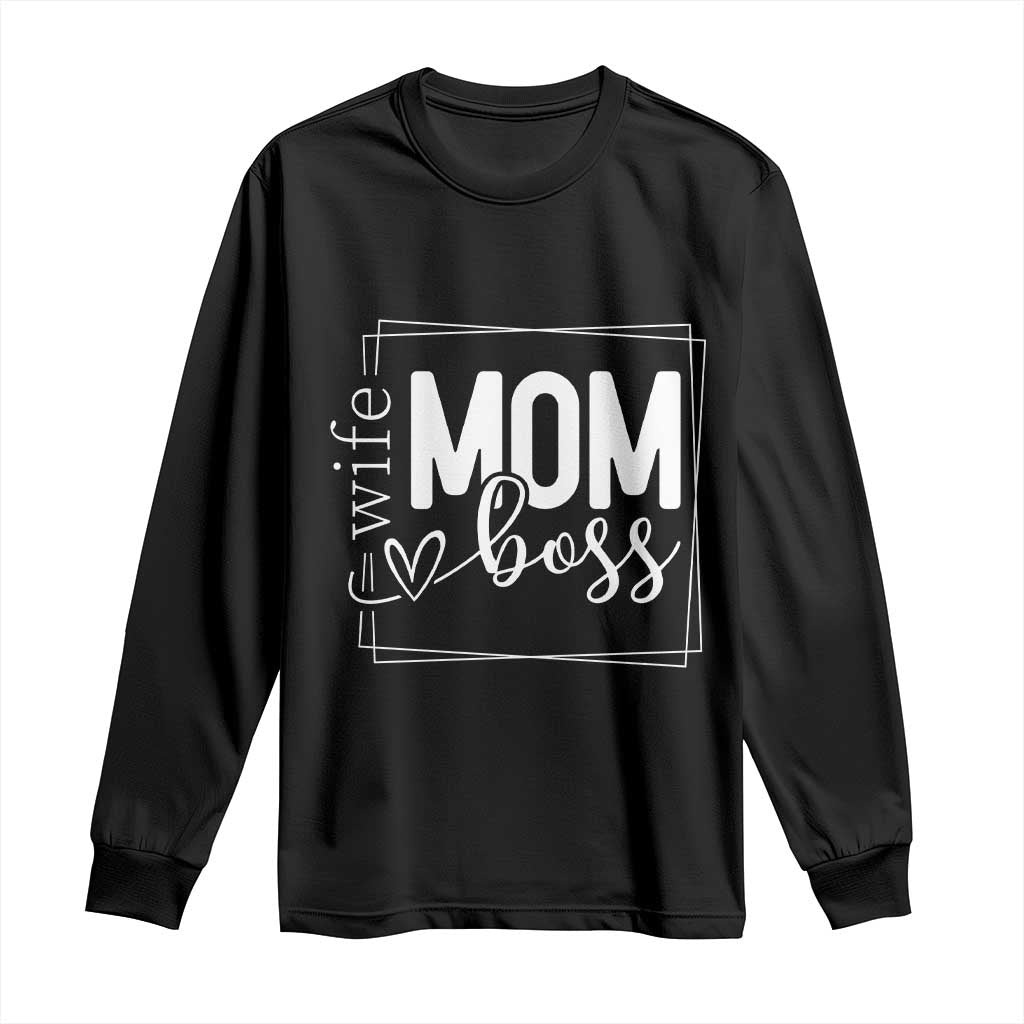 Funny Wife Mom Boss Long Sleeve Shirt Motherhood Mother's Day