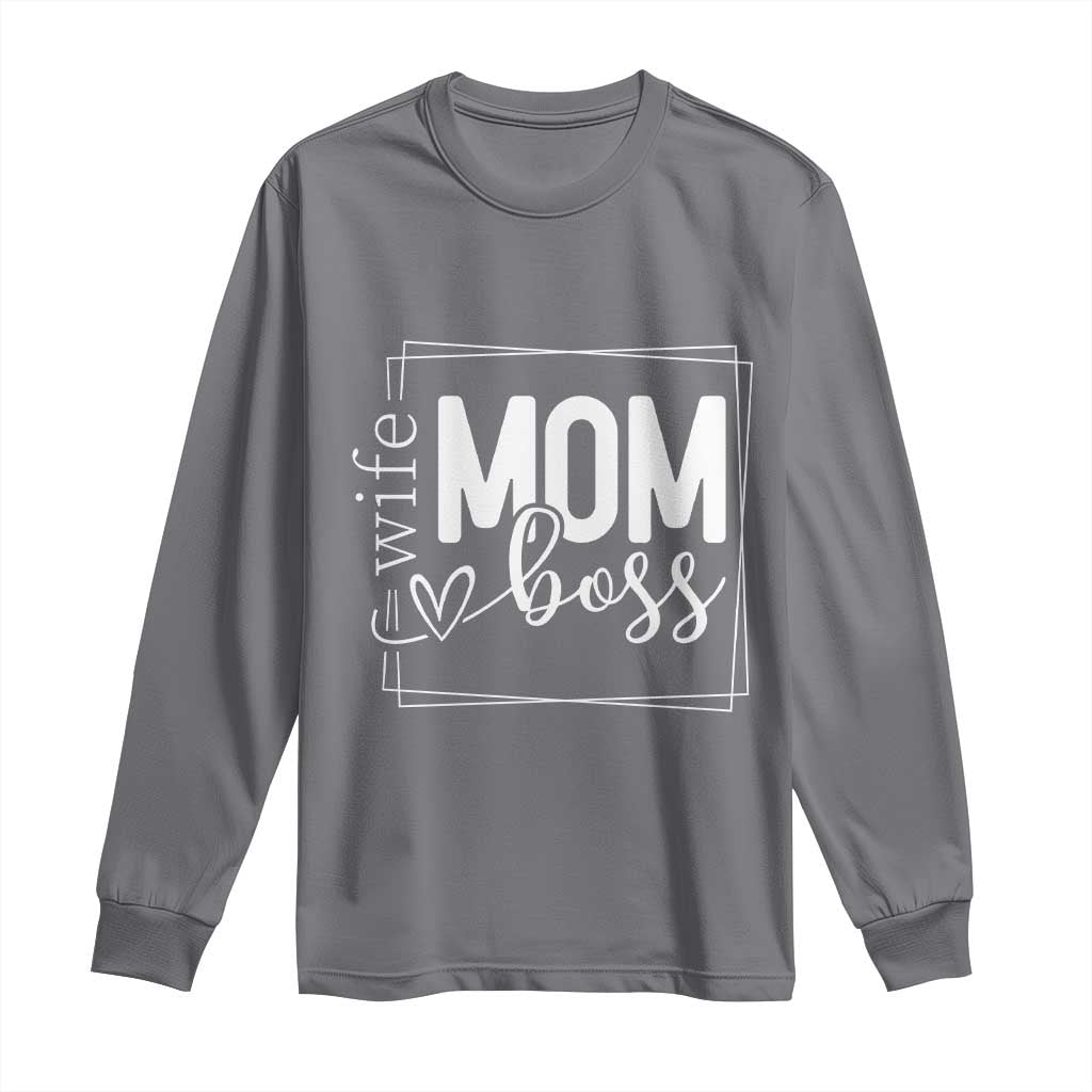Funny Wife Mom Boss Long Sleeve Shirt Motherhood Mother's Day