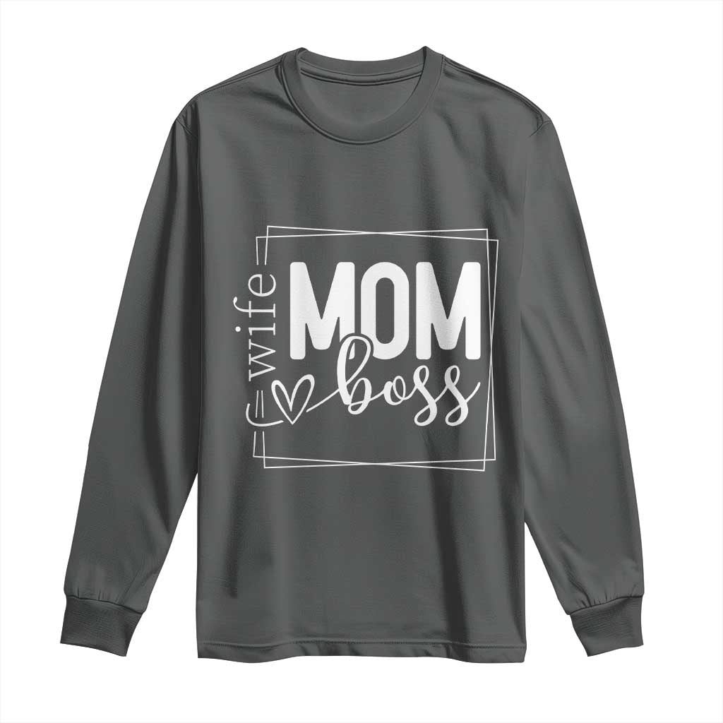 Funny Wife Mom Boss Long Sleeve Shirt Motherhood Mother's Day