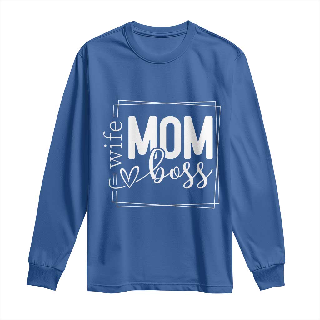 Funny Wife Mom Boss Long Sleeve Shirt Motherhood Mother's Day