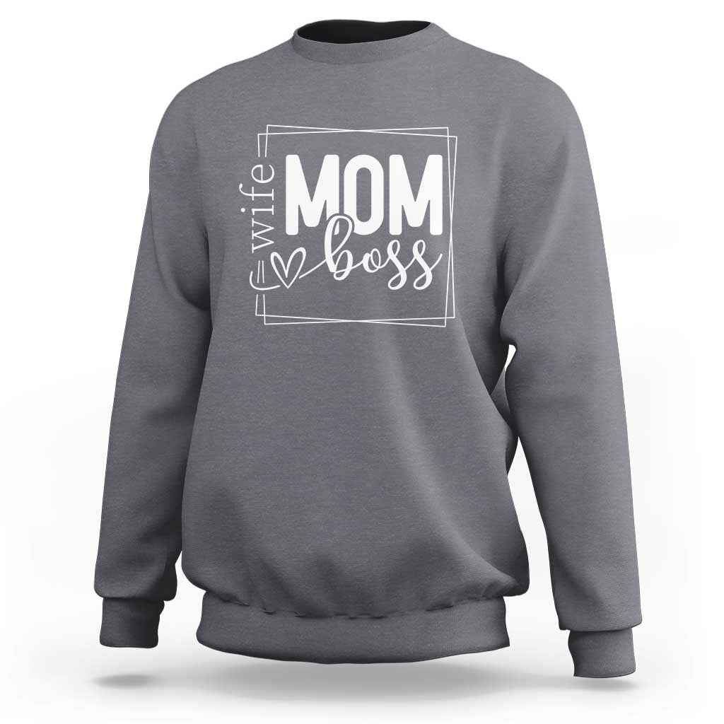 Funny Wife Mom Boss Sweatshirt Motherhood Mother's Day