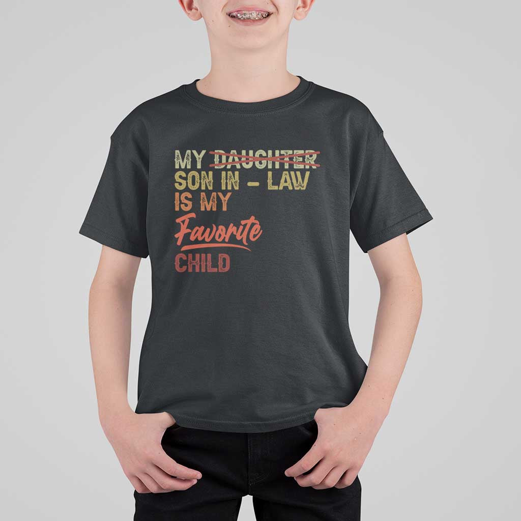 Funny My Son In Law Is My Favorite Child T Shirt For Kid Family Humor
