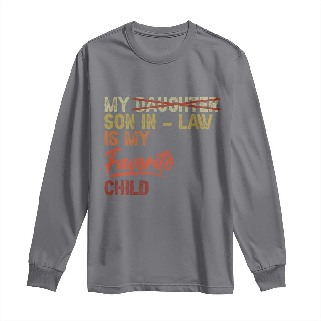 Funny My Son In Law Is My Favorite Child Long Sleeve Shirt Family Humor