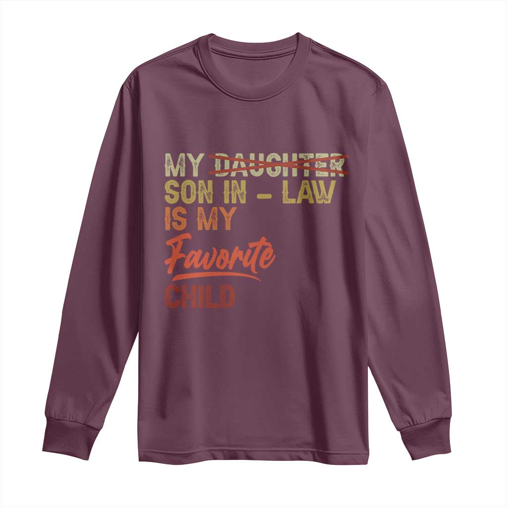 Funny My Son In Law Is My Favorite Child Long Sleeve Shirt Family Humor