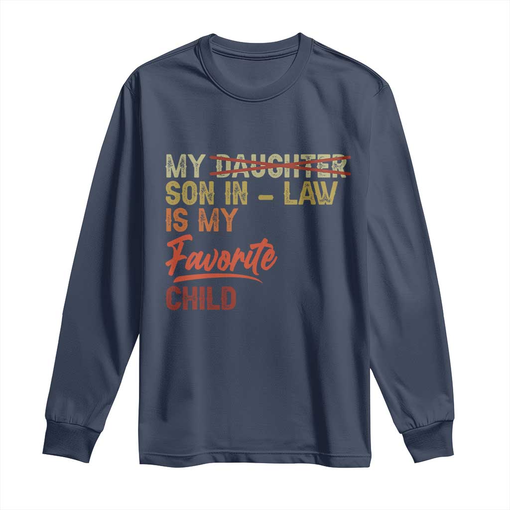Funny My Son In Law Is My Favorite Child Long Sleeve Shirt Family Humor