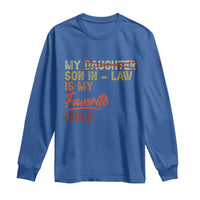 Funny My Son In Law Is My Favorite Child Long Sleeve Shirt Family Humor
