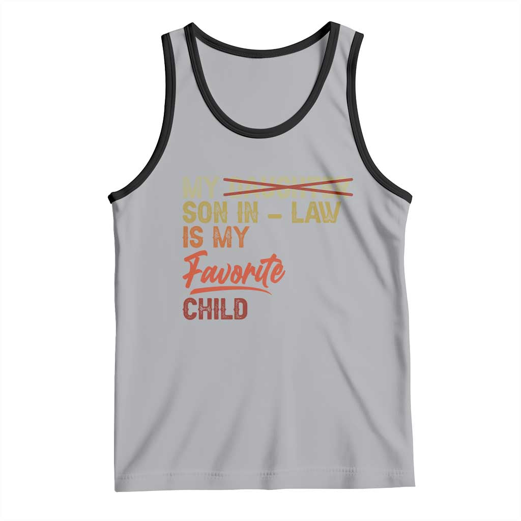 Funny My Son In Law Is My Favorite Child Tank Top Family Humor