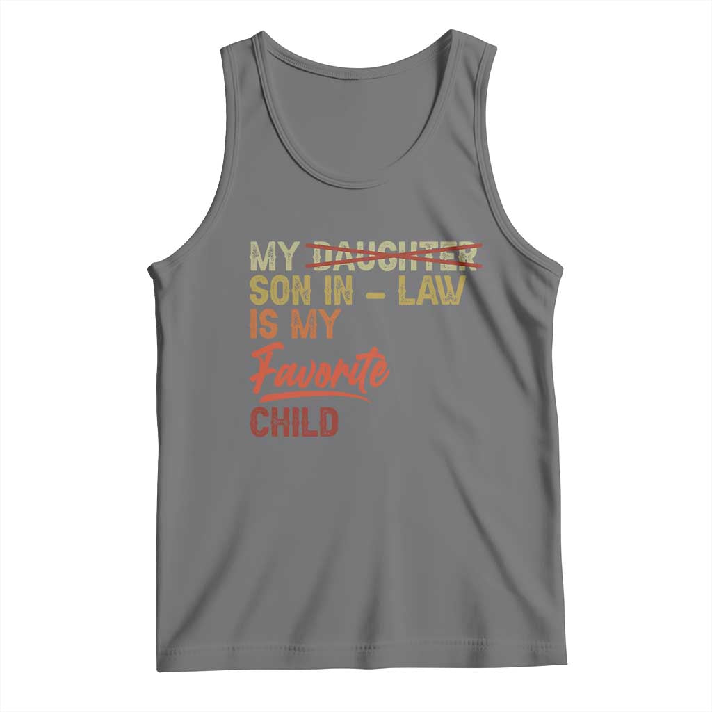 Funny My Son In Law Is My Favorite Child Tank Top Family Humor
