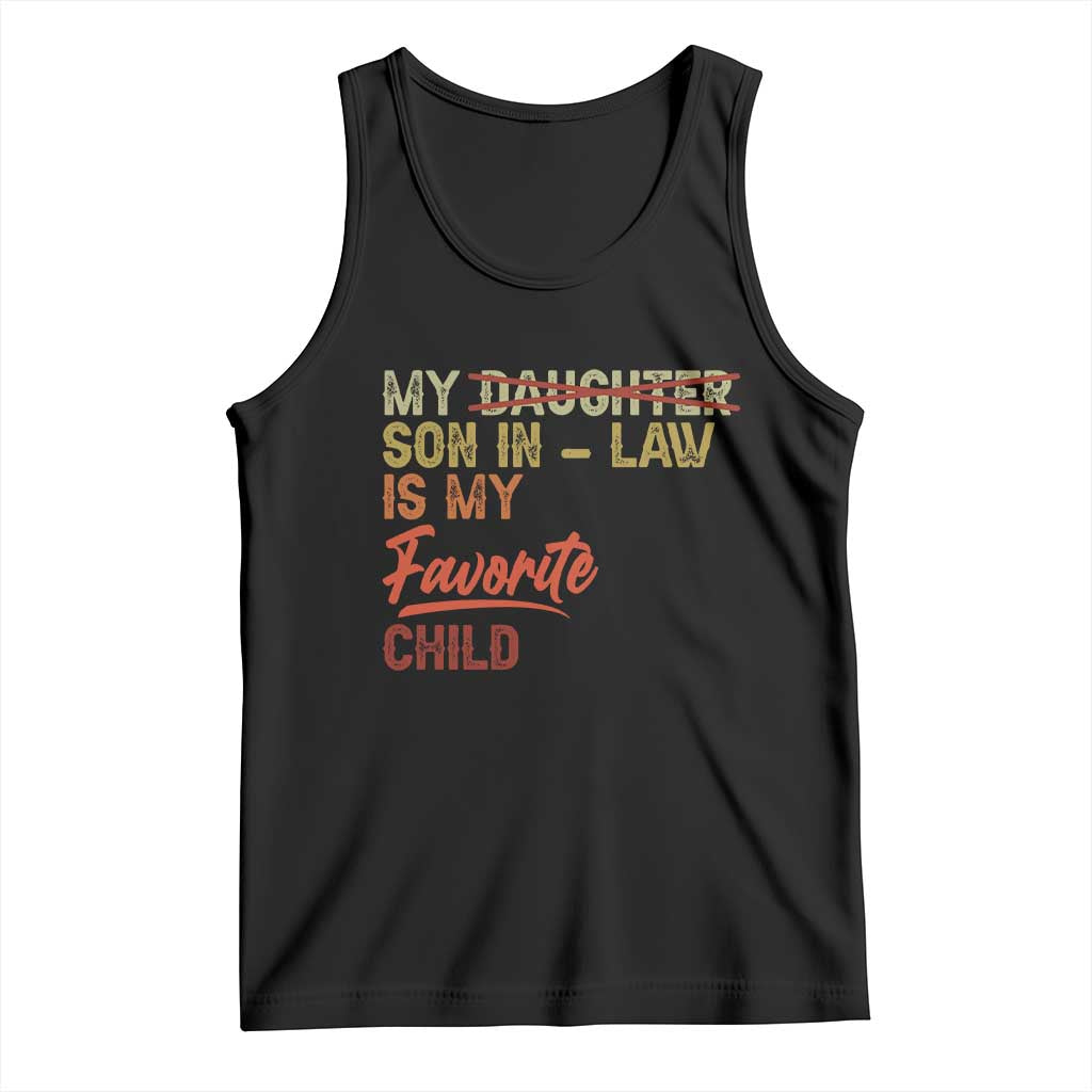 Funny My Son In Law Is My Favorite Child Tank Top Family Humor