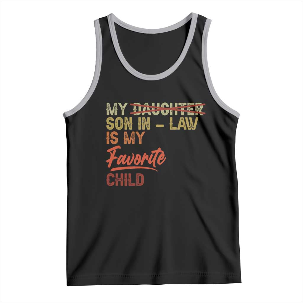 Funny My Son In Law Is My Favorite Child Tank Top Family Humor