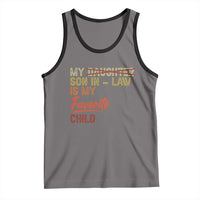 Funny My Son In Law Is My Favorite Child Tank Top Family Humor