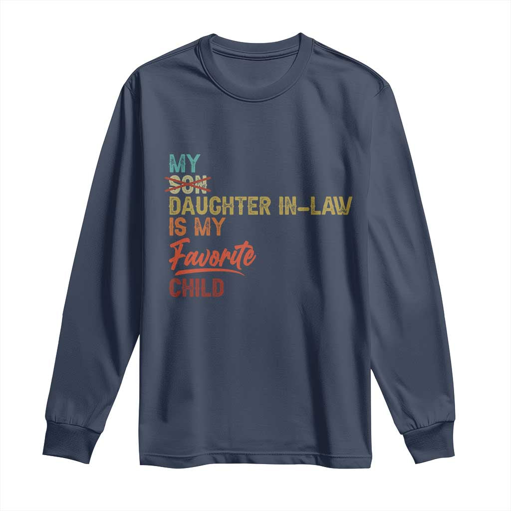 Funny My Daughter In Law Is My Favorite Child Long Sleeve Shirt Family Humor