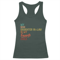 Funny My Daughter In Law Is My Favorite Child Racerback Tank Top Family Humor