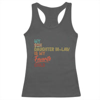 Funny My Daughter In Law Is My Favorite Child Racerback Tank Top Family Humor