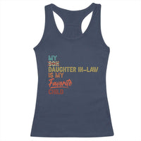 Funny My Daughter In Law Is My Favorite Child Racerback Tank Top Family Humor