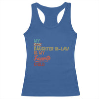 Funny My Daughter In Law Is My Favorite Child Racerback Tank Top Family Humor