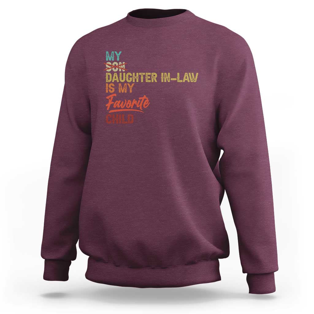 Funny My Daughter In Law Is My Favorite Child Sweatshirt Family Humor