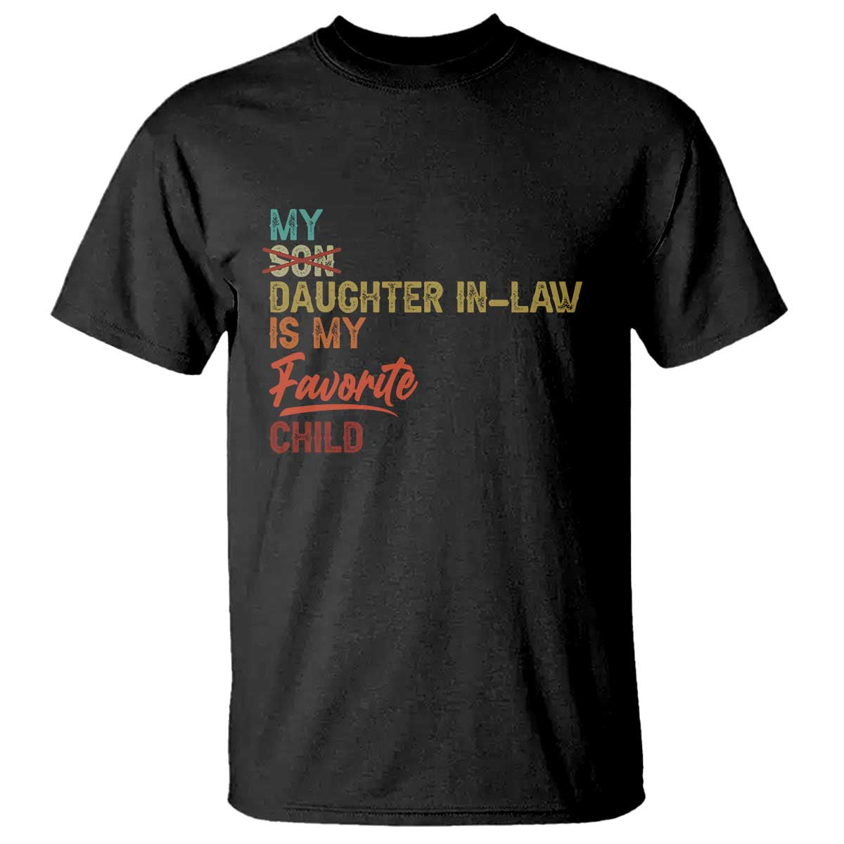Funny My Daughter In Law Is My Favorite Child T Shirt Family Humor