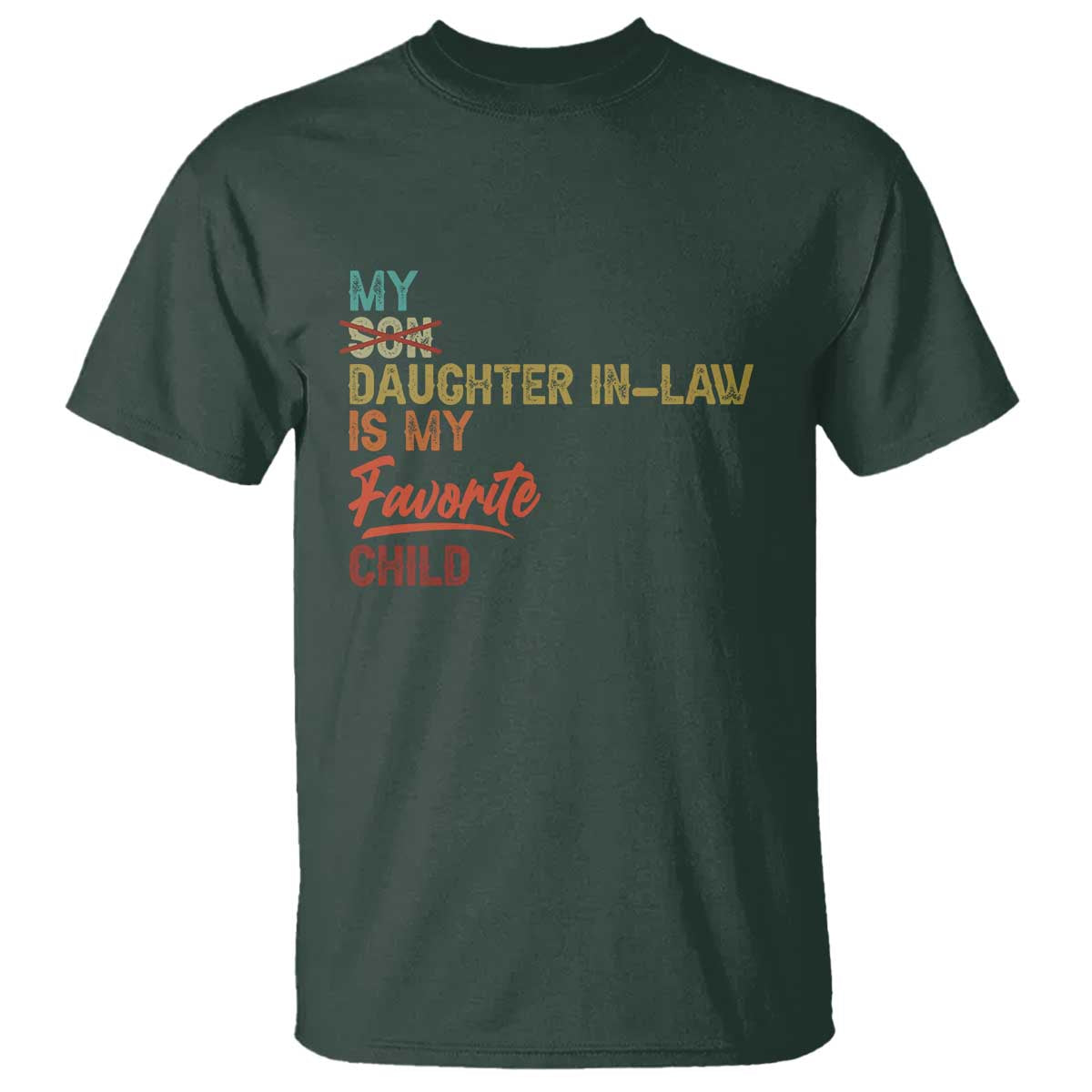 Funny My Daughter In Law Is My Favorite Child T Shirt Family Humor