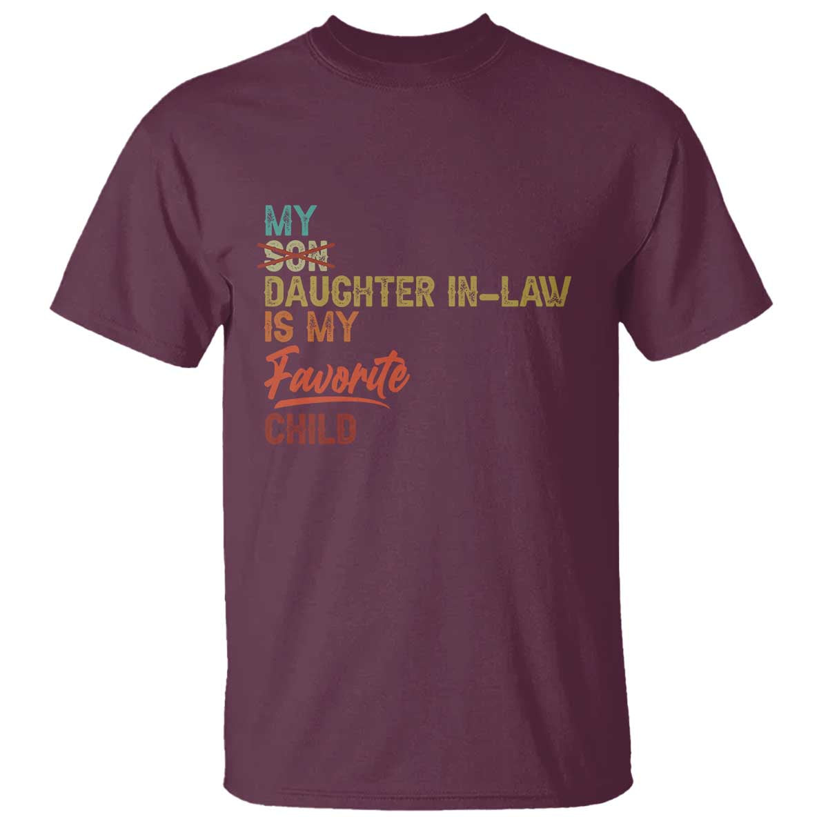 Funny My Daughter In Law Is My Favorite Child T Shirt Family Humor