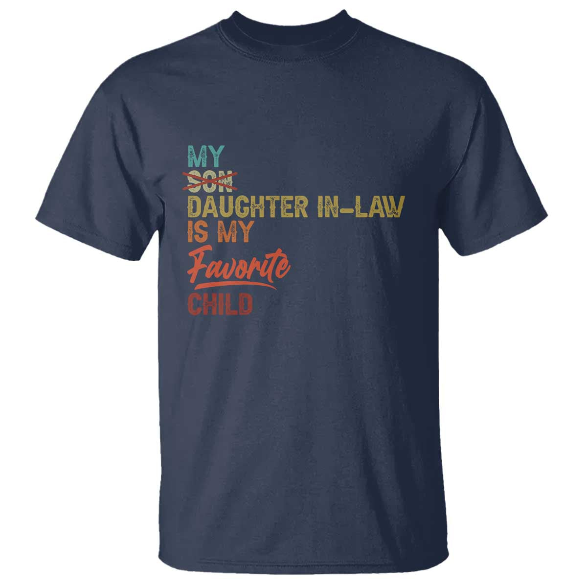 Funny My Daughter In Law Is My Favorite Child T Shirt Family Humor