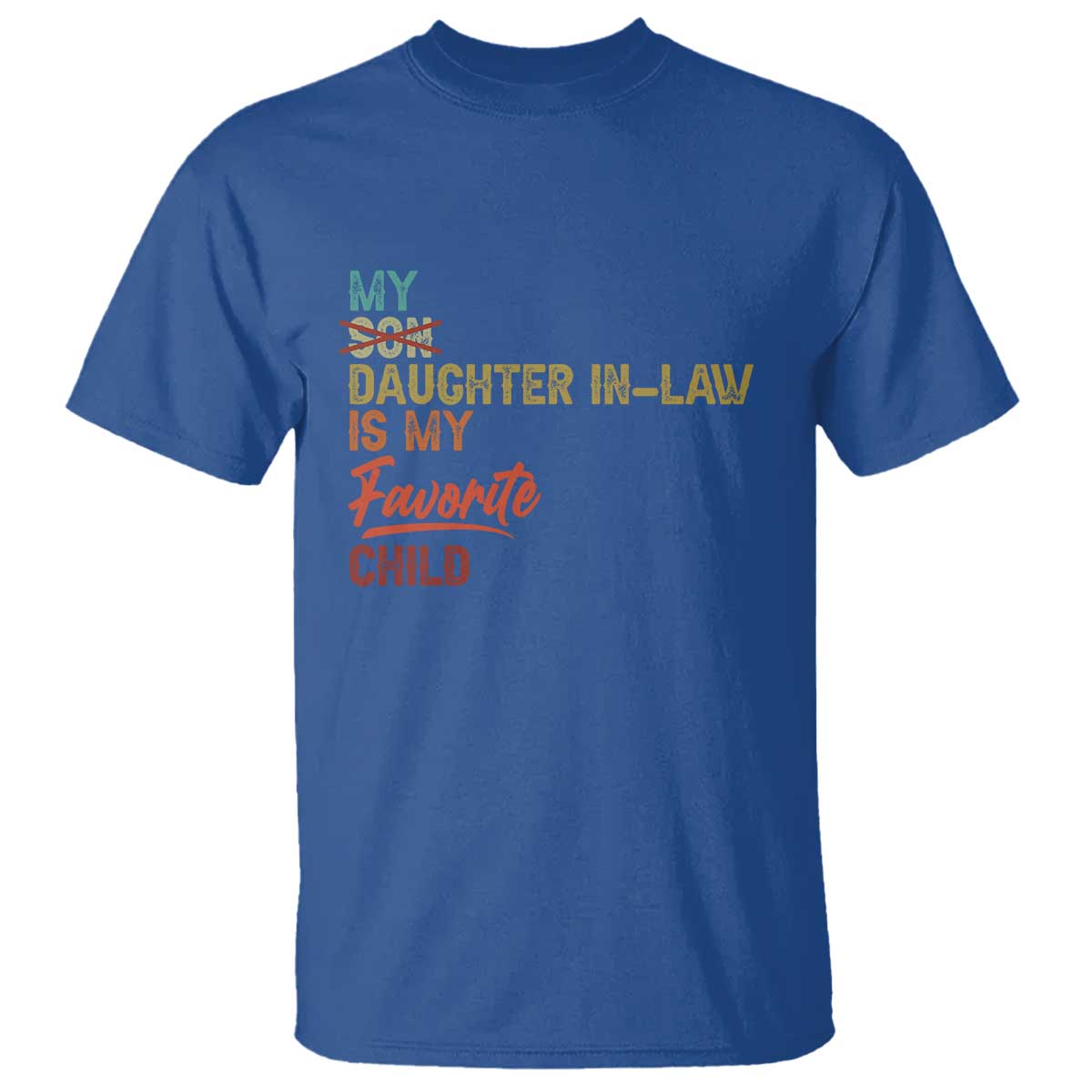 Funny My Daughter In Law Is My Favorite Child T Shirt Family Humor