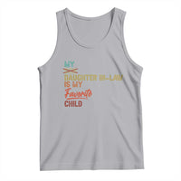 Funny My Daughter In Law Is My Favorite Child Tank Top Family Humor