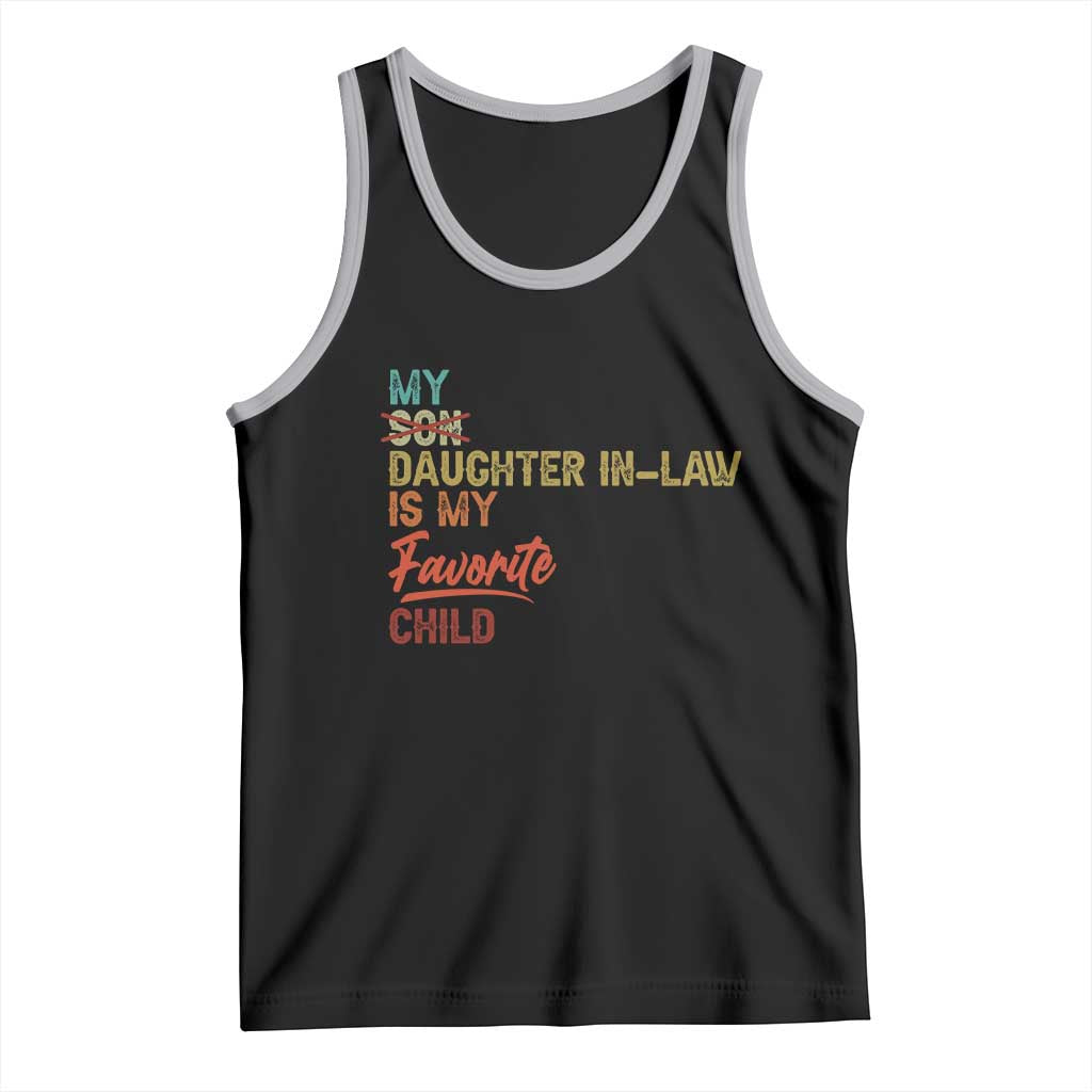 Funny My Daughter In Law Is My Favorite Child Tank Top Family Humor