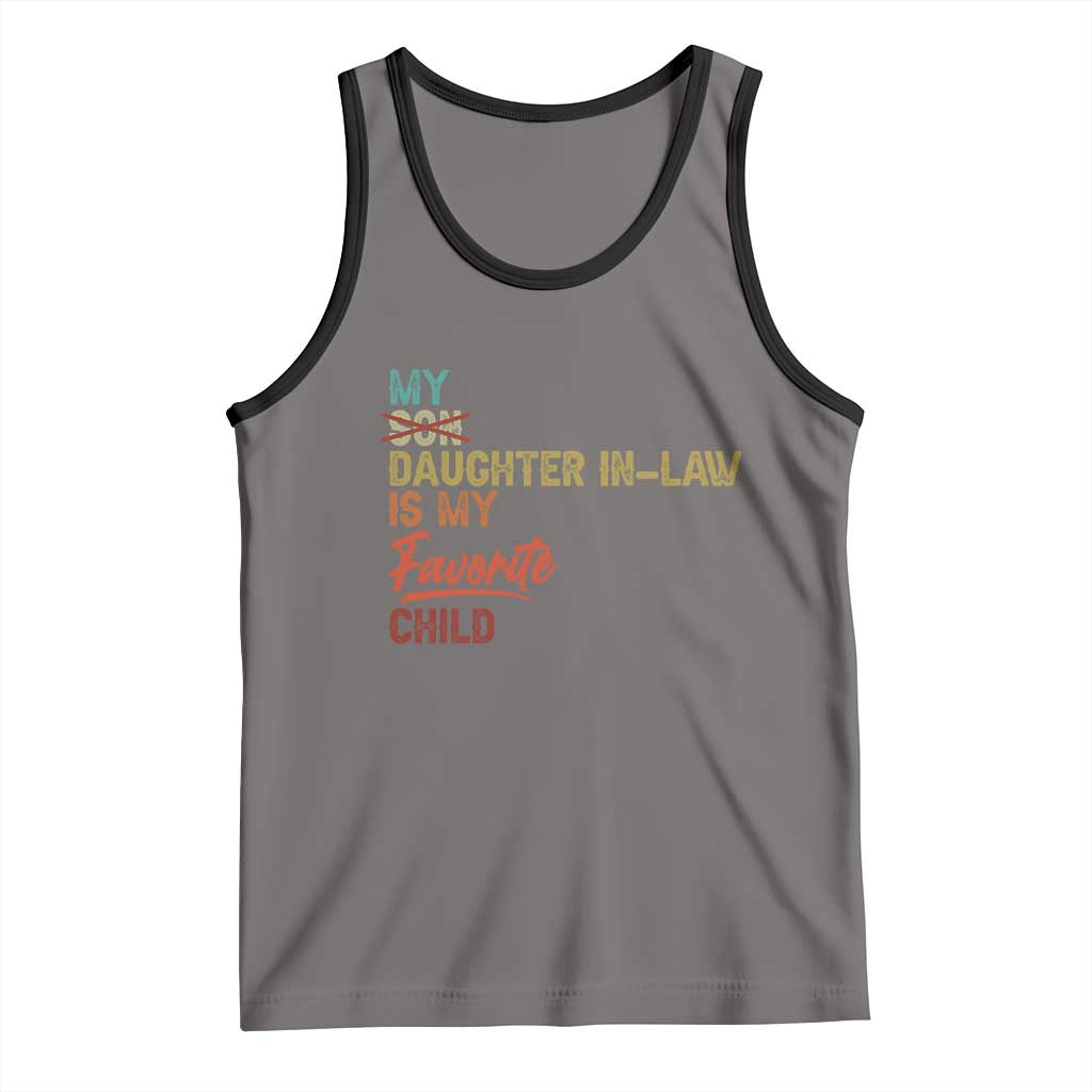 Funny My Daughter In Law Is My Favorite Child Tank Top Family Humor