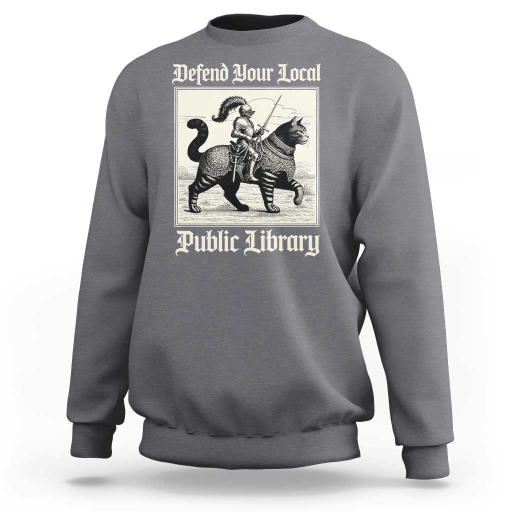 Defend Your Local Public Library Sweatshirt Knight Cat for Fantasy Book Lovers