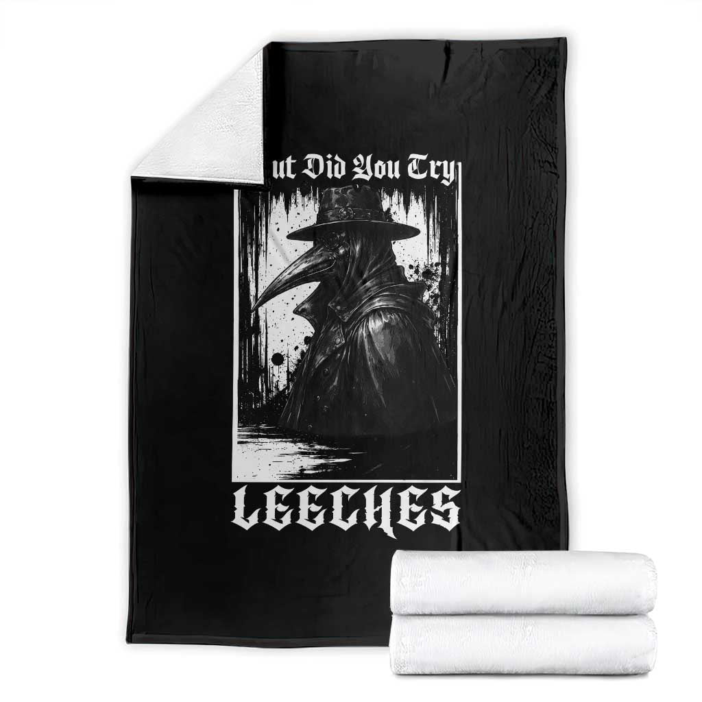 But Did You Try Leeches Plague Doctor Throw Blanket Funny Middle Age Medicines Gothic