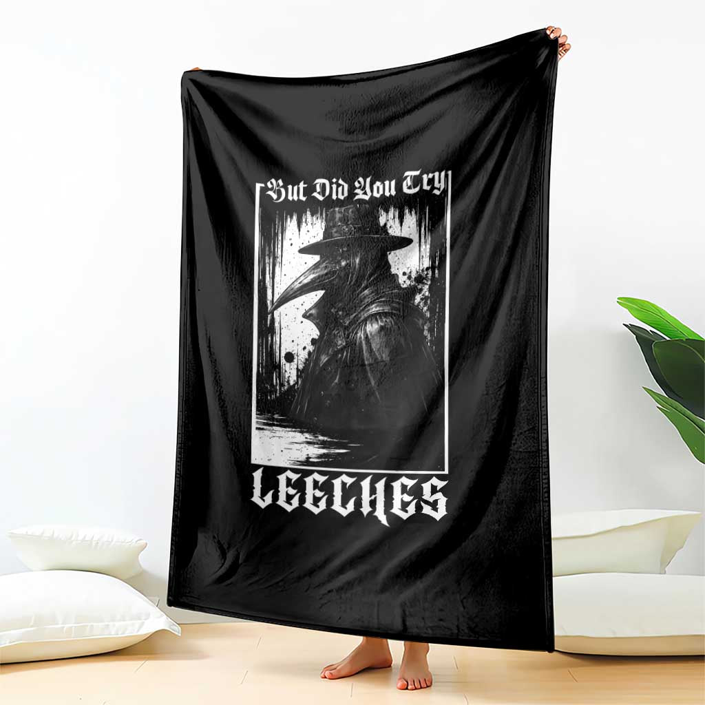 But Did You Try Leeches Plague Doctor Throw Blanket Funny Middle Age Medicines Gothic