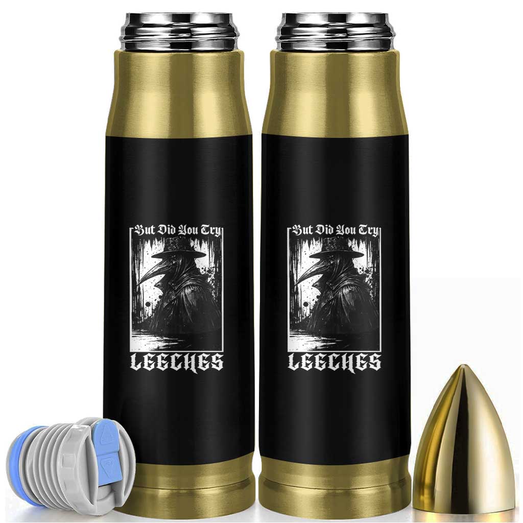 But Did You Try Leeches Plague Doctor Bullet Tumbler Funny Middle Age Medicines Gothic