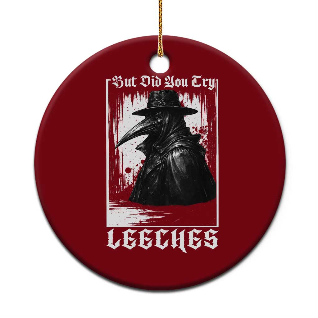 But Did You Try Leeches Plague Doctor Ceramic Ornament Funny Middle Age Medicines Gothic
