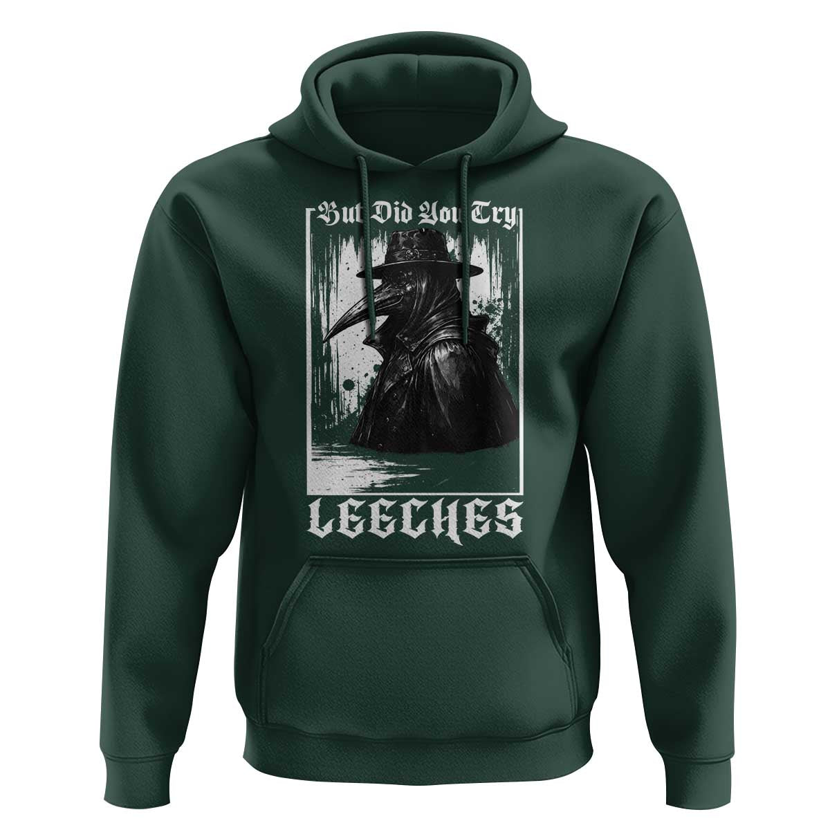 But Did You Try Leeches Plague Doctor Hoodie Funny Middle Age Medicines Gothic