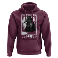 But Did You Try Leeches Plague Doctor Hoodie Funny Middle Age Medicines Gothic