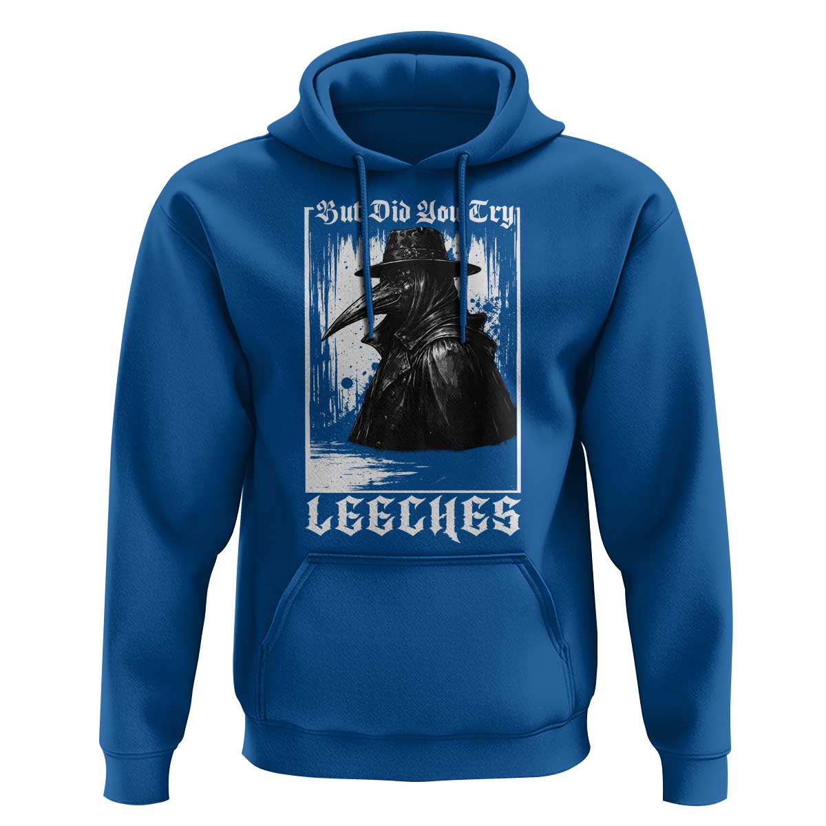 But Did You Try Leeches Plague Doctor Hoodie Funny Middle Age Medicines Gothic