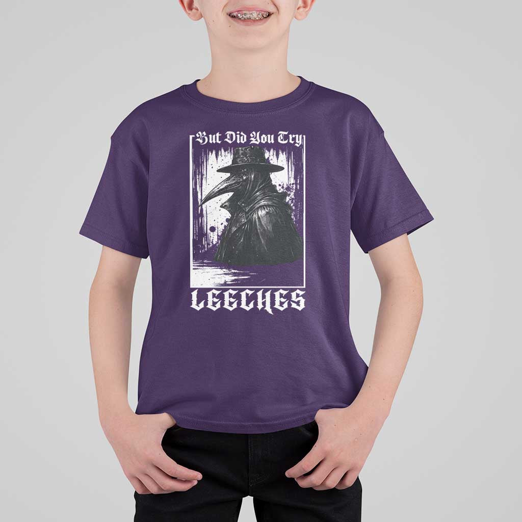 But Did You Try Leeches Plague Doctor T Shirt For Kid Funny Middle Age Medicines Gothic