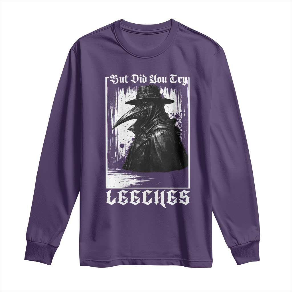 But Did You Try Leeches Plague Doctor Long Sleeve Shirt Funny Middle Age Medicines Gothic